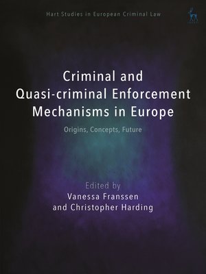 cover image of Criminal and Quasi-criminal Enforcement Mechanisms in Europe